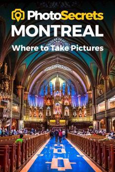Paperback Photosecrets Montreal: Where to Take Pictures: A Photographer's Guide to the Best Photo Spots Book