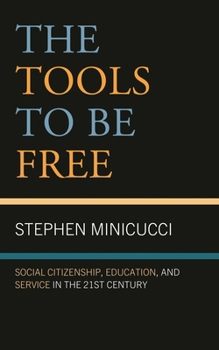 The Tools to Be Free: Social Citizenship, Education, and Service in the 21st Century