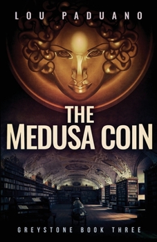 The Medusa Coin: A Greystone Novel - Book #3 of the Greystone