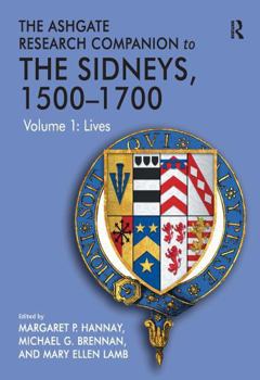 Paperback The Ashgate Research Companion to the Sidneys, 1500-1700: Volume 1: Lives Book