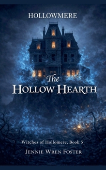 The Hollow Hearth (The Witches of Hollomere)