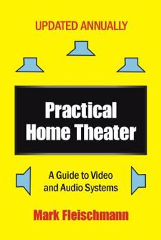 Paperback Practical Home Theater: A Guide to Video and Audio Systems Book