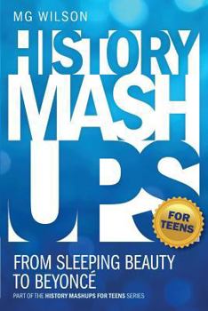 Paperback History Mashups for Teens: From Sleeping Beauty to Beyonce Book