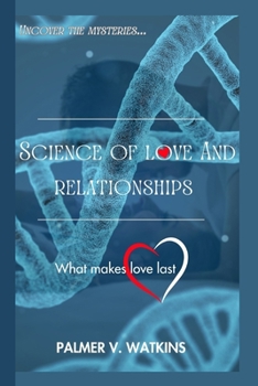Paperback Science of Love and Relationships: What makes love last Book