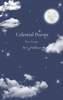 Celestial Poems: free verse