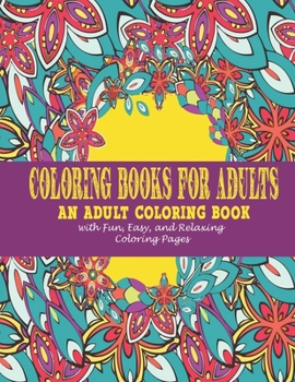 Paperback Coloring Books for Adults: : An Adult Coloring Book with Fun, Easy, and Relaxing Coloring Pages Book