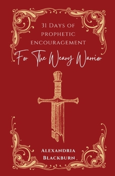 Paperback 31 Days of Prophetic Encouragement for the Weary Warrior Book