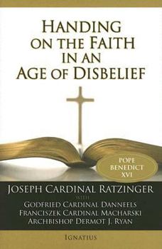 Hardcover Handing on the Faith in an Age of Disbelief Book
