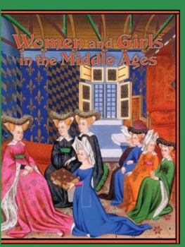 School & Library Binding Women and Girls in the Middle Ages Book