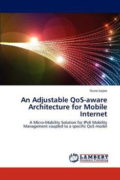 Paperback An Adjustable QoS-aware Architecture for Mobile Internet Book