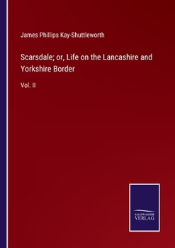Paperback Scarsdale; or, Life on the Lancashire and Yorkshire Border: Vol. II Book