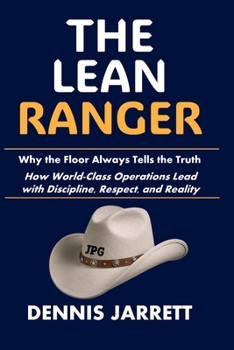 Paperback The Lean Ranger: Why the Floor Always Tells the Truth Book