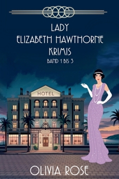 Lady Elizabeth Hawthorne Krimis - Band 1 Bis 3 (Ein Lady Elizabeth Hawthorne Mysterium)