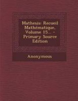 Paperback Mathesis: Recueil Math?matique, Volume 15... [French] Book