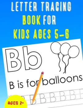 Letter Tracing Book for Kids Ages 5-6: Alphabet Tracing Book for Kids Ages 5-6 / Notebook / Practice for Kids / Letter Writing Practice - Gift