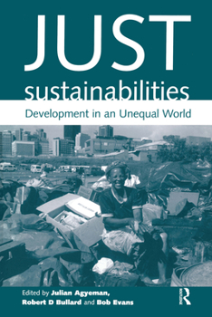 Paperback Just Sustainabilities: Development in an Unequal World Book
