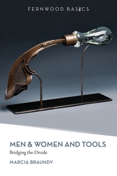 Paperback Men & Women and Tools: Bridging the Divide Book