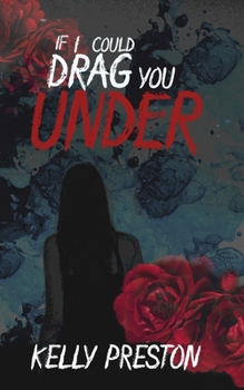 Paperback If I Could Drag You Under: A Sapphic Thriller Dark Romance Book