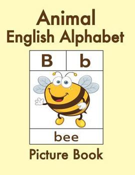 Paperback Animal English Alphabet: Animal Picture Book for Kids and Toddlers -Preschool Prep - Picture Book for Kids Age 2-4 - Fun Learning of the Alphab Book