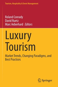 Paperback Luxury Tourism: Market Trends, Changing Paradigms, and Best Practices Book