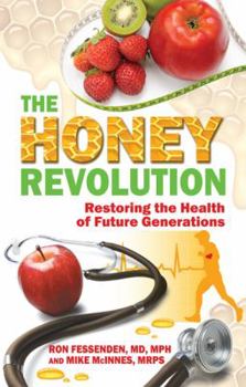 Paperback The Honey Revolution: Restoring the Health of Future Generations by Ron Fessenden, Mike McInnes (2009) Paperback Book