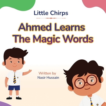 Ahmed Learns The Magic Words
