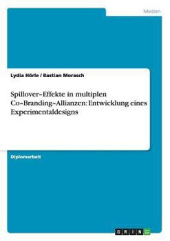 Paperback Spillover-Effekte in multiplen Co-Branding-Allianzen: Entwicklung eines Experimentaldesigns [German] Book