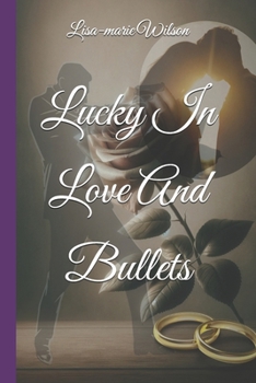 Paperback Lucky In Love And Bullets Book