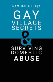 Paperback Sam Helio Plays - Gay Village Secrets & Surviving Domestic Abuse Book