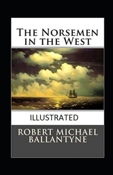 Paperback The Norsemen in the West Illustrated Book