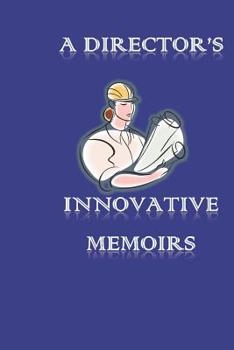 Paperback A Director's Innovative Memoirs: Notebook for great achievers, innovators, entrepreneurs, risk takers, and record breakers Book