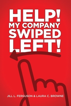 Paperback Help! My Company Swiped Left! Book