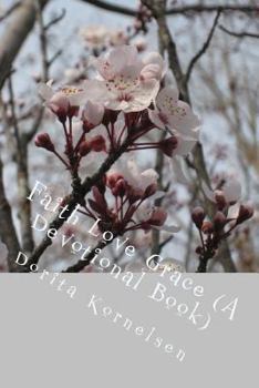 Paperback Faith Love Grace (A Devotional Book) Book