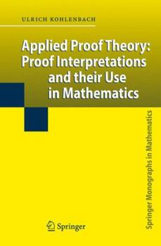Paperback Applied Proof Theory: Proof Interpretations and Their Use in Mathematics Book