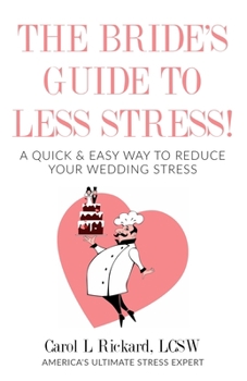 Paperback The Bride's Guide to Less Stress: A Quick & Easy Way to Reduce Your Wedding Stress Book