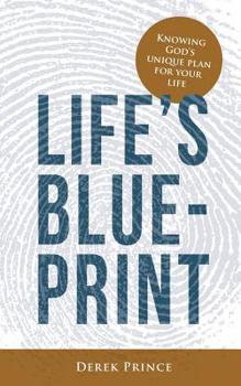 Paperback Life's Blueprint: Knowing God's Unique Plan for Your Life Book