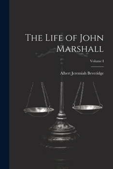 Paperback The Life of John Marshall; Volume I Book