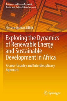 Paperback Exploring the Dynamics of Renewable Energy and Sustainable Development in Africa: A Cross-Country and Interdisciplinary Approach Book