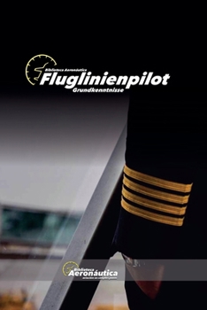 Fluglinienpilot. Grundkenntnisse (Aviation) (German Edition)