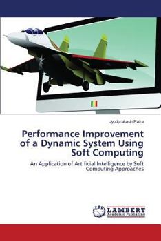 Paperback Performance Improvement of a Dynamic System Using Soft Computing Book