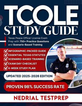 Paperback TCOLE Study Guide: Texas Peace Officer License Exam Prep with 750+ Practice Questions, Scenario-Based Training, and Comprehensive Review for TCOLE Certification Success Book