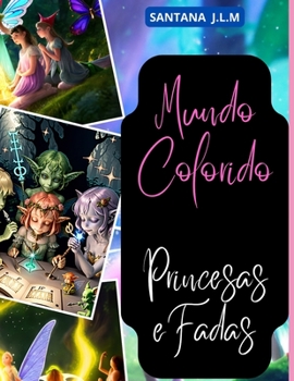 Mundo Colorido: Princesas e Fadas (Portuguese Edition)