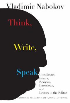 Hardcover Think, Write, Speak: Uncollected Essays, Reviews, Interviews, and Letters to the Editor Book