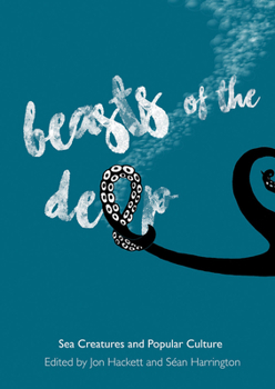 Paperback Beasts of the Deep: Sea Creatures and Popular Culture Book