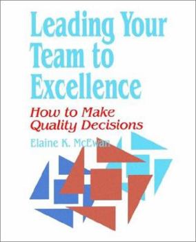 Paperback Leading Your Team to Excellence: How to Make Quality Decisions Book