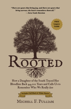 Paperback Rooted: How a Daughter of the South Traced Her Bloodline Back 44,000 Years and Calls Us to Remember Who We Really Are Book