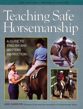 Paperback Teaching Safe Horsemanship: A Guide to English & Western Instruction Book