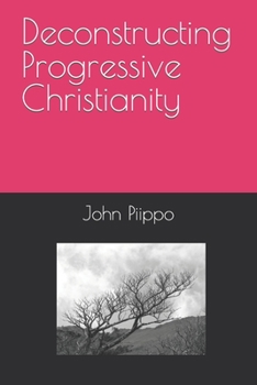 Paperback Deconstructing Progressive Christianity Book