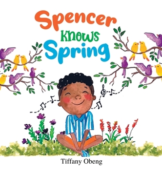 Hardcover Spencer Knows Spring: A Charming Children's Book about Spring Book