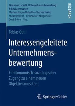 Paperback Interessengeleitete Unternehmensbewertung: Ein Ökonomisch-Soziologischer Zugang Zu Einem Neuen Objektivismusstreit [German] Book